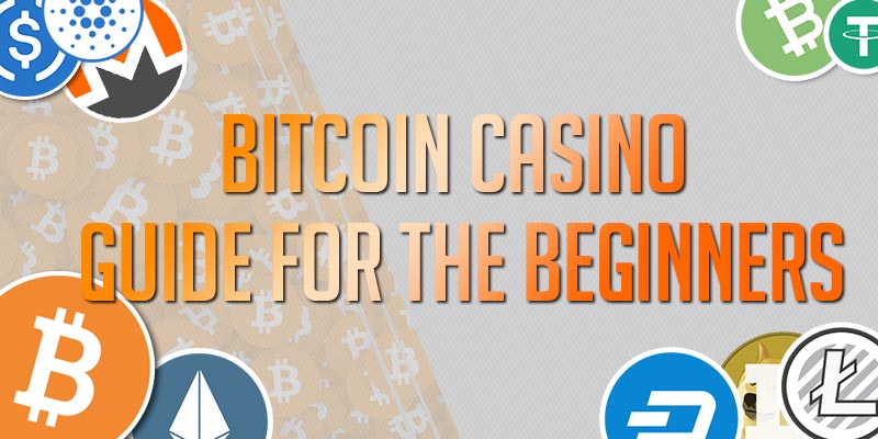 Bitcoin casino guide, Bitcoin casino guide for the beginners