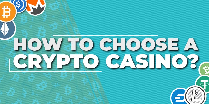 crypto casino, How to choose a Crypto Casino?