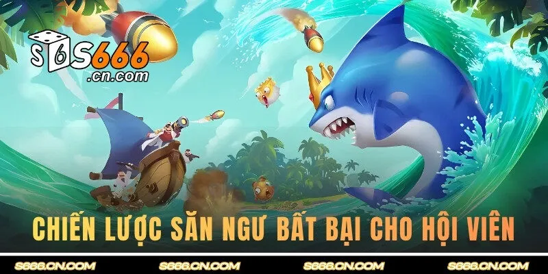 Bỏ túi các tips săn ngư đỉnh cao nhất