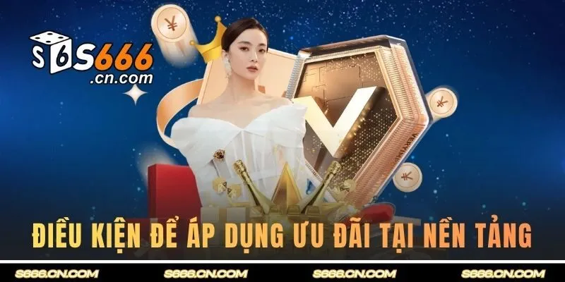 Điều kiện để áp dụng ưu đãi tại nền tảng