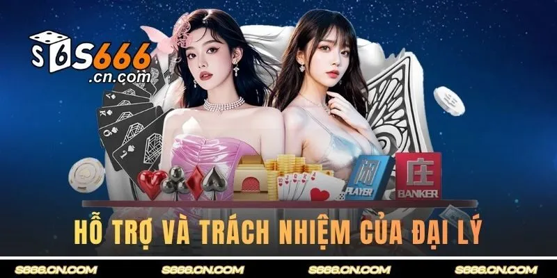 Hỗ trợ và trách nhiệm của đại lý