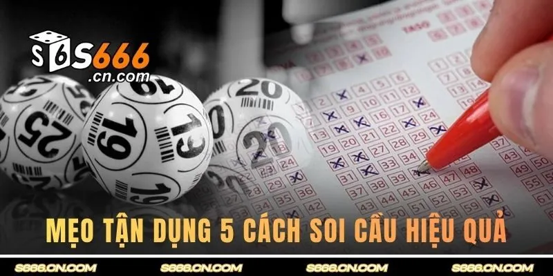 Mẹo tận dụng 5 cách soi cầu hiệu quả khi chơi xổ số