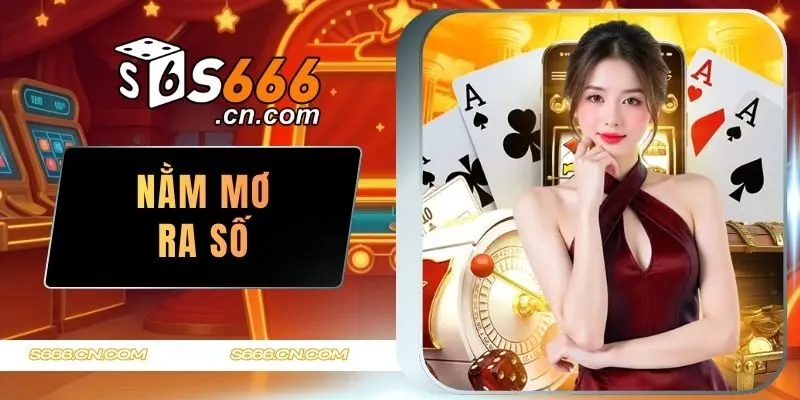 nằm mơ ra số