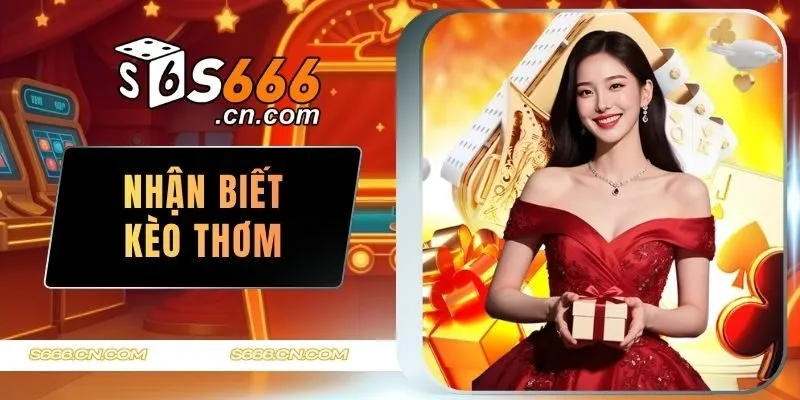Nhận biết kèo thơm