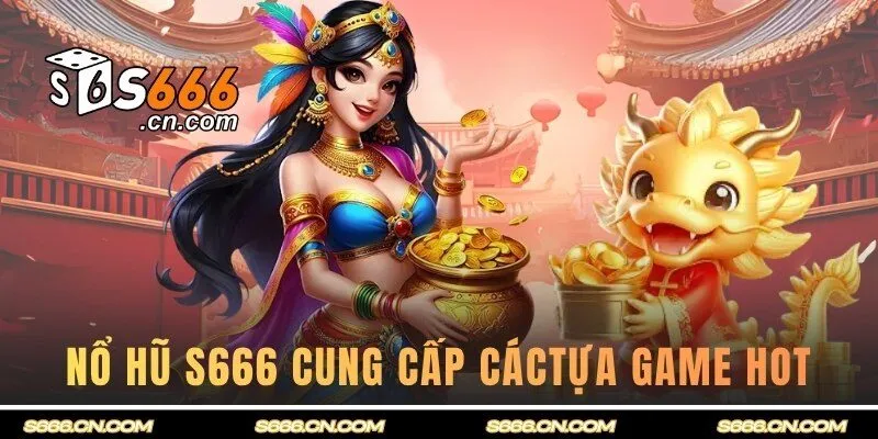 Điểm danh những tựa game slots hot hit nhất tại nhà cái