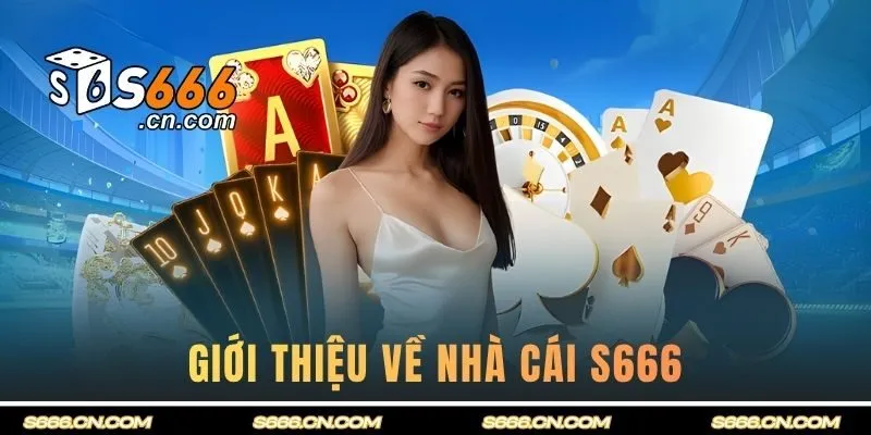Giới thiệu về nhà cái S666
