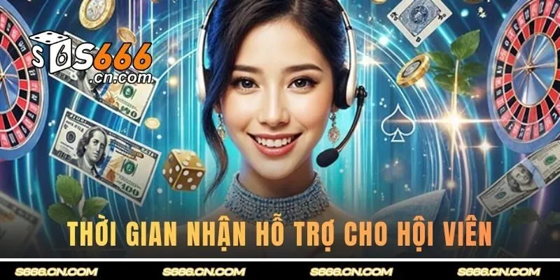 Thời gian nhận hỗ trợ cho hội viên