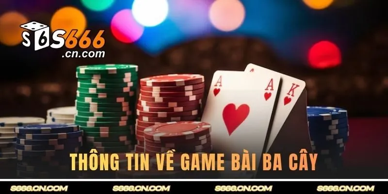 Thông tin về game bài ba cây